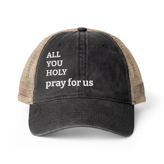 Communion of Saints Hat - All You Holy, Pray For Us - embroidered women's washed mesh-back cap
